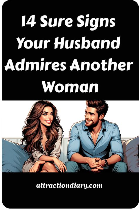 Illustration of a smiling man and woman sitting closely on a couch with text "14 Sure Signs Your Husband Admires Another Woman" above them. Why Does My Husband Look At Other Women, Physical Attraction, Strong Feelings, Dating Tips For Women, My Partner, Make A Man, Significant Other, Dating Tips, Other Woman