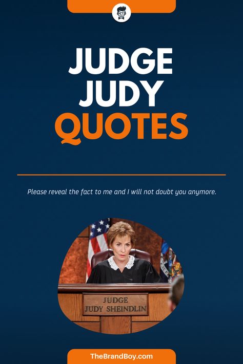 Judge Judy Quotes, Praising Words, Courting Quotes, Judge Judy Sheindlin, Judge Quotes, Why Are You Laughing, Famous Sayings, Judge Judy, Sayings And Quotes