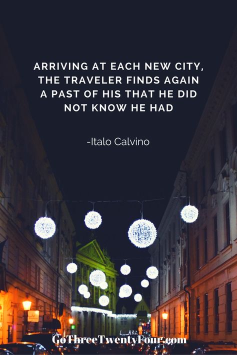 Italo Calvino Travel Quote Learning Something New, Wanderlust Quotes, English Writers, Author Quotes, Travel Quotes Inspirational, Bus Travel, Literature Quotes, Travel Reading, Historic Places