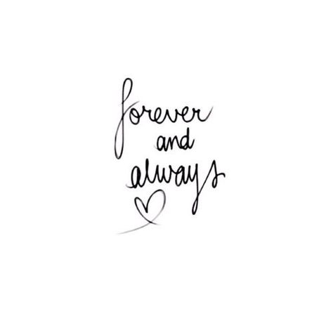 We Are Forever Quotes, Forever My Always Tattoo, Love You Always And Forever, My Forever And Always Quotes, You Will Forever Be My Always Tattoo, I Love You Forever And Always, Tattoo Forever And Always, Always And Forever Tattoo Couple, Together Forever Wallpaper