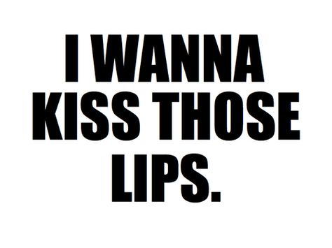 I wanna kiss those lips love love quotes quotes kiss quote love quote Mindless Behavior, Kissing Quotes, Wanna Kiss, E Mc2, All I Ever Wanted, Love Kiss, Kiss You, Love Images, Hopeless Romantic