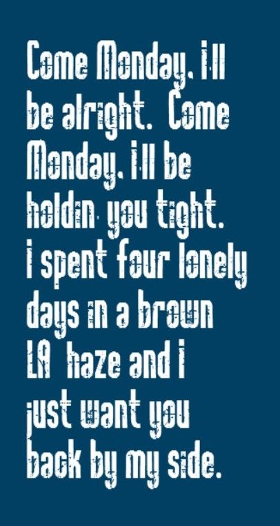 Jimmy Buffett - Come Monday - song lyrics, song quotes,music lyrics, music quotes, songs Jimmy Buffett Quotes, Name That Tune, Jimmy Buffet, Lyrics To Live By, Country Lyrics, Parrot Head, Neil Diamond, It's Monday, Be Alright