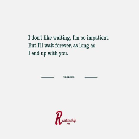 I Can Wait For You, Ill Wait Quotes, Ill Love You Forever Quotes, I’ll Wait For You Relationships, I Waited For You But You Never Came, I'll Wait For You Quotes Relationships, I’ll Wait Forever For You, Wait For You Quotes, Wait For Him Quotes