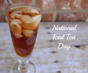 National Tea Day, National Iced Tea Day, O Taste And See, Tea Day, No Offense, Bless Your Heart, Taste And See, National Days, Sweet Tea