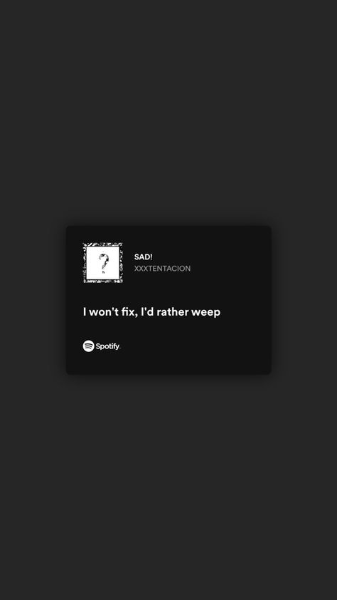 Deep Lyrics Songs Spotify, Spotify Lyrics Template, Xxxtentaci̇on Lyrics, Xxtenations Lyrics, Xxxtentacion Lyrics, Gn Quotes, Deep Lyrics Songs, Weeknd Songs, Changes Lyrics