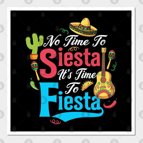 No Siesta Lets Fiesta, Fiesta Theme Party Sayings, Fiesta Party For Men, No Time To Siesta Its Time To Fiesta, Mexican Retirement Party Ideas, Fiesta Quotes, Mexican Word Of Day, Fiesta Sign, Promotion Quotes