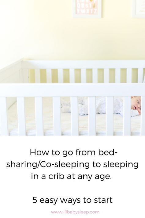 How to go from bed-sharing/Co-sleeping to sleeping in a crib at any age- 5 easy ways to start — Lil Baby Sleep How To Get Baby To Sleep In Crib, Co Sleeping With Baby, Bed Sharing, Co Sleeping, Cry It Out, Sleeping Alone, Parents Room, Need Sleep, Sleep Tips