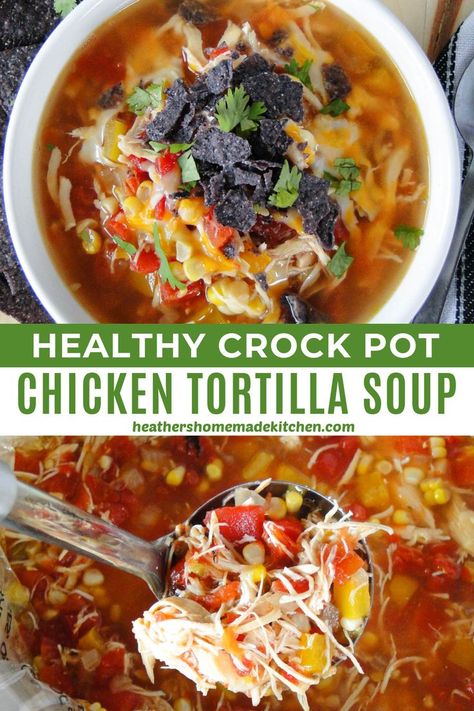 Tortilla Soup Crockpot, Crock Pot Chicken Tortilla Soup, Healthy Tortilla Soup, Soup Recipes Healthy Vegetarian, Healthy Chicken Tortilla Soup, Chicken Tortilla Soup Crock Pot, Chicken Tortilla Soup Recipe, Chicken Tortilla Soup Easy, Crockpot Chicken Healthy