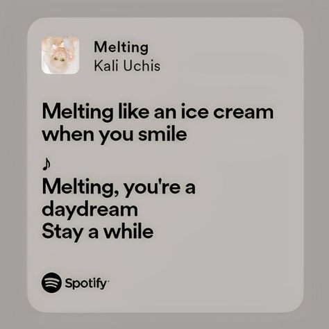 Melting Like An Ice Cream When You Smile, Melting By Kali Uchis, Melting Song, Smile Song, Do I Love Him, Kali Uchis, When You Smile, Missing You So Much, An Ice Cream