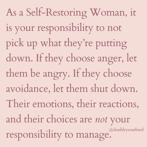 Their 👏 response 👏 is 👏 their 👏 responsibility 👏 It is NOT your responsibility to regulate and manage their emotions. 🙅‍♀️ It IS your responsibility to regulate and manage your own emotions. 💁‍♀️ Keep your focus on you. You are a Self-Restoring Woman now, who will no longer carry another adult's emotional responsibilities. 👑 >>> Tired of feeling guilty, resentful, confused, and exhausted in your love relationship? My on-demand Foundational Masterclass for The Overfunctioning Woman is ... Your Emotions Are Not My Responsibility, Overfunctioning Woman, Radical Responsibility, Alpha Female Quotes, Repressed Emotions, Female Quotes, Feeling Guilty, Alpha Female, Wellness Journey