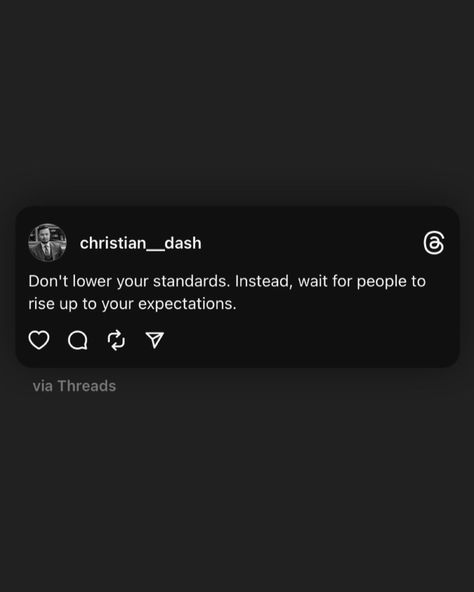 Don't lower your standards. Instead, wait for people to rise up to your expectations. Don’t Expect Too Much From People Quote, My Standards List, Ig Dump, Lower Your Expectations, Expectation Quotes, My Standards, People Quotes, So True, Quotes