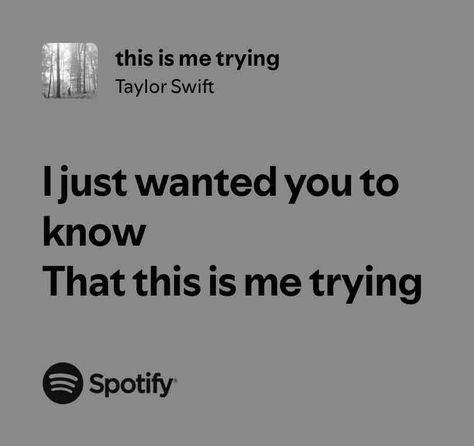 this is me trying Taylor Swift Song Lyrics, Taylor Songs, Taylor Lyrics, Favorite Lyrics, Me Too Lyrics, Taylor Swift Songs, Folk Song, Taylor Swift Lyrics, Just Lyrics