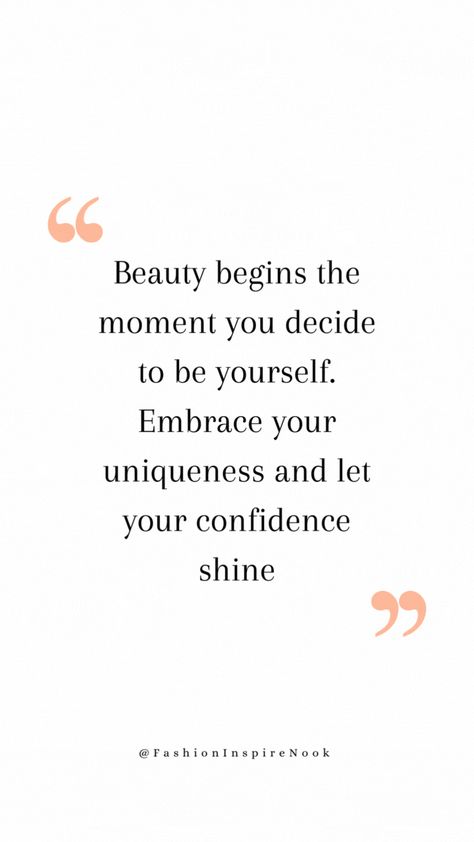 This empowering message reminds us that true beauty is found in authenticity. Embrace who you are, celebrate your individuality, and unleash the power of your inner confidence to illuminate every moment of your journey. Embrace Your Beauty Quotes, Embrace Who You Are Quotes, Embrace Who You Are, Be Yourself Quotes Unique, Beauty Inside Quotes, Inner Beauty Quotes, Inner Confidence, Embrace Imperfections, Personal Empowerment