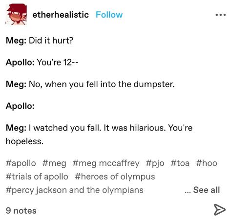 trials of apollo posts from tumblr riordanverse #trialsofapollo #toa #riordanverse #thehiddenoracle #hiddenoracle #thedarkprophecy #darkprophecy #theburningmaze #burningmaze #thetyrantstomb #tyrantstomb #thetowerofnero #towerofnero #lesterpapadopoulos #apollo #megmccaffery #willsolace #nicodiangelo #kaylaknowles #austinlake #leovaldez #reynaramirezarellano #laviniaasimov Trials Of Apollo Funny Memes, Meg Trials Of Apollo, Trials Of Apollo Headcanons, Trials Of Apollo Funny, Meg And Apollo, Trials Of Apollo Fanart Lester, Apollo And Meg, Pjo Apollo, Trials Of Apollo Fanart