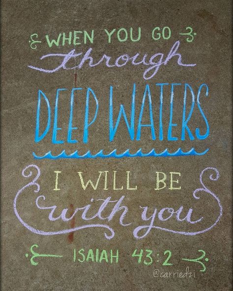 Chalk Art Quotes, Chalk Sidewalk, Fun Chalk Art, Kjv Scripture, Isaiah 43 2, Gods Plan Quotes, Lds Scriptures, Christian Activities, Bible Doodling