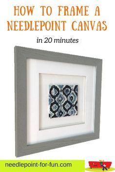 Finished a small needlepoint project? Save money by framing it yourself in a contemporary style. Needlepoint Framing Ideas, Needlepoint Finishing Tutorials, Framing Needlepoint, Tapestry Stitches, Framing Embroidery, Finishing Needlepoint, Canvas Stitching, 1 Minute Video, Needlepoint Finishing