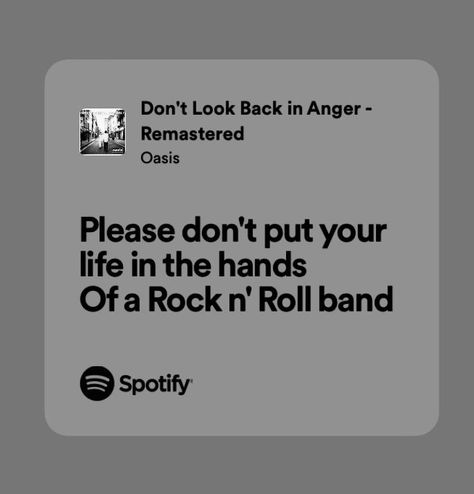 Oasis Quotes, Oasis Lyrics, Oasis Music, Oasis Band, Look Back In Anger, Drunk Texts, Not Aesthetic, Band Quotes, Yearbook Quotes