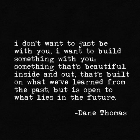 Dane Thomas on Instagram: “I don’t want to just be with you, I want to build with you.” Building Relationships Quotes, Feelings Change, Together Quotes, Instagram People, You Quotes, People Change, Relationship Rules, Beautiful Inside And Out, Letter I