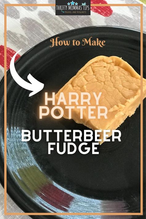 Creamy Harry Potter Butterbeer Fudge - Thrifty Mommas Tips   #yum #fudge #harrypotter #butterbeer #butterbeerfudge #treats #desserts Butter Beer Fudge Recipe, Butterbeer Fudge Recipe, Butterbeer Fudge, Harry Potter Butterbeer, Harry Potter Butter Beer, Butter Beer, Harry Potter Food, Fudge Recipe, Butterscotch Chips