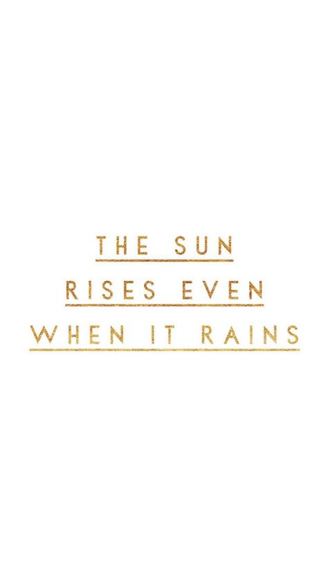 The Sun Always Rises Tattoo, Rise Quotes, Sun Quotes, Golden Moments, You Are The Sun, Sun Tattoo, High Vibes, When It Rains, My Vibe