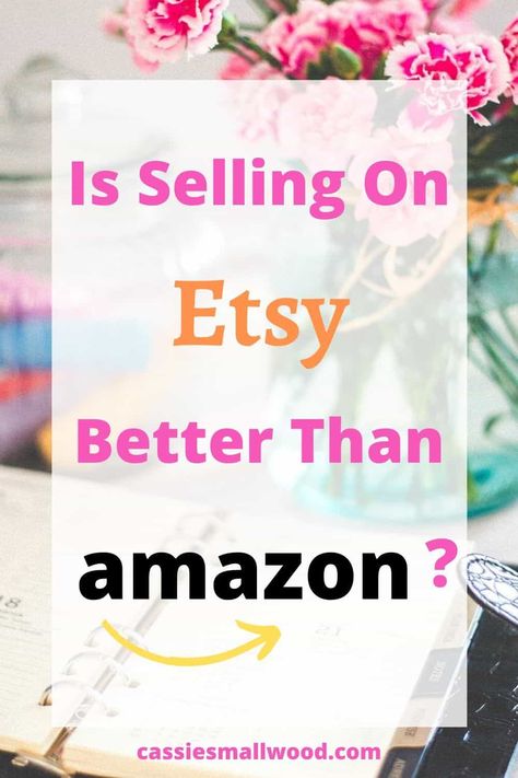 Is Selling On Etsy Better Than Amazon? (The Surprising Pros and Cons) - Cassie Smallwood How To Sell On Etsy Handmade, Sell Crafts Online, Making Money On Etsy, Increase Etsy Sales, Make Your Own Banner, Selling Crafts Online, Etsy Promotion, Etsy Marketing, Diy Crafts For Adults