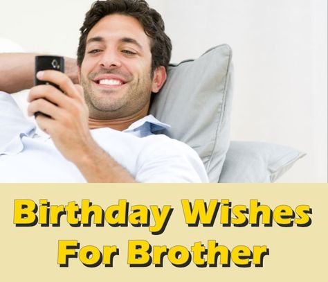 Birthday wishes and messages for Brother. Birthday Video Ideas, Birthday For Brother, Message For Brother, Birthday Wishes For Brother, Wishes For Sister, Birthday Wishes For Sister, Birthday Video, Best Birthday Wishes, Brother Birthday