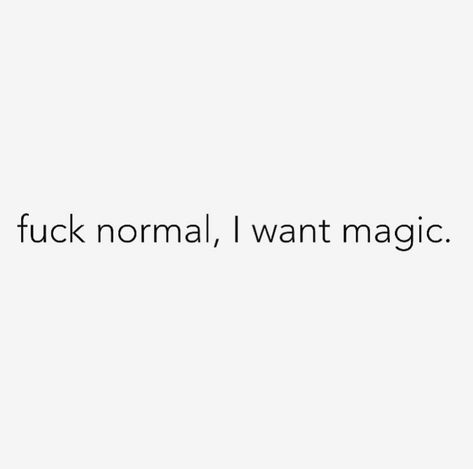 Not Normal Quotes, Back To Normal Quotes, What Is Normal Quotes, I Want Magic Quotes, I Want A Tattoo Quote, Silver Aesthetic Quotes, Naturally Pretty Quotes, Normalize Quotes, Normality Quotes