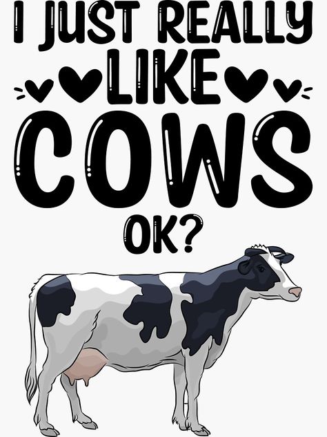 "I Just really Like Cows OK" Sticker by kamrankhan | Redbubble Cutest Cows, Ok Sticker, God Quotes Hard Times, I Love Cows, Cow Stickers, Cow Quotes, Roast Beef Recipes, God Quotes, Cute Cows