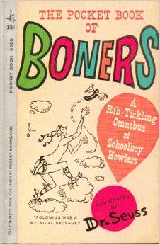 The Pocket Book of Boners by Dr. Seuss Dr. Seuss Book, Dr Seuss Books, Kid Friendly Activities, Beloved Book, Pocket Books, Dr Suess, Book Jokes, Famous Books, Interesting Stuff