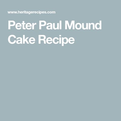 Peter Paul Mound Cake Recipe, Mounds Cake Recipe, Mounds Cake, Heritage Recipes, Poke Cake Recipes, Poke Cake, Old Recipes, Cake Recipe, Cake Recipes