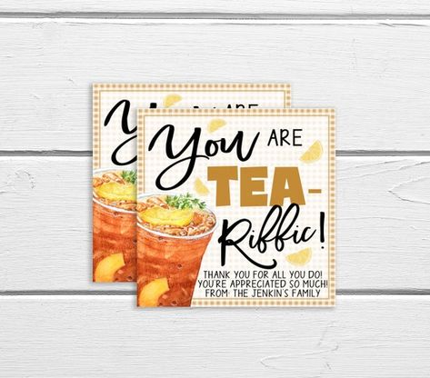 Tea Gift Tags, Parent Volunteers Gifts, School Pto, Tea Riffic, Sun Tea, Volunteer Gifts, Staff Appreciation, Employee Appreciation, Tea Gifts