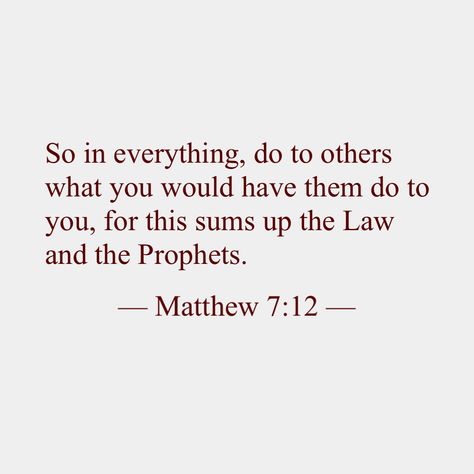 The golden rule! Spread love and kindness! Golden Rule Bible Verse, Quotes About Spreading Love And Kindness, Golden Rule Quotes, Matthew 7 12, The Golden Rule, Love And Kindness, Bible Love, Biblical Inspiration, Bible Quote