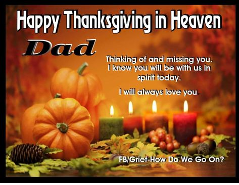 Missing Dad On Thanksgiving, Missing My Husband On Thanksgiving, First Thanksgiving In Heaven, Happy Thanksgiving In Heaven Dad, Happy Thanksgiving In Heaven Husband, Thanksgiving In Heaven Quotes Miss You, Missing You In Heaven, Happy Father’s Day I’m Heaven Dad, Missing Someone In Heaven