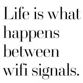 Life is what happens between wifi signals life quotes quotes quote life quote funny quote humor Disconnected Quote, Wifi Quote, Tech Quotes, Get Off My Lawn, Life Is What Happens, Social Media Break, Wifi Signal, Digital Detox, Funny Quotes About Life