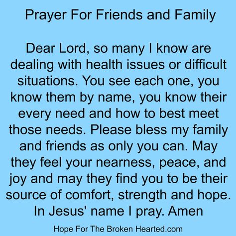 Prayer for family and friends Goodnight Prayers For Family, Prayers For My Family And Friends, Prayers For Others Friends, Prayer For Healing Sick Family Quotes, Prayers For Health And Healing For Friends Family, Prayers For Groups Meeting, Intercessory Prayers For Others, Morning Prayers For Friends, Prayers For Our Family