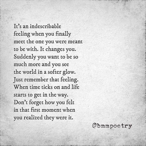 It's an incredible feeling when you finally meet the one you were meant to be with. Finding The One Quotes, The One Quotes, Meant To Be Quotes, Soulmate Quotes, Love Stuff, Love And Relationships, Soul Mate, Sweet Words, The Feels