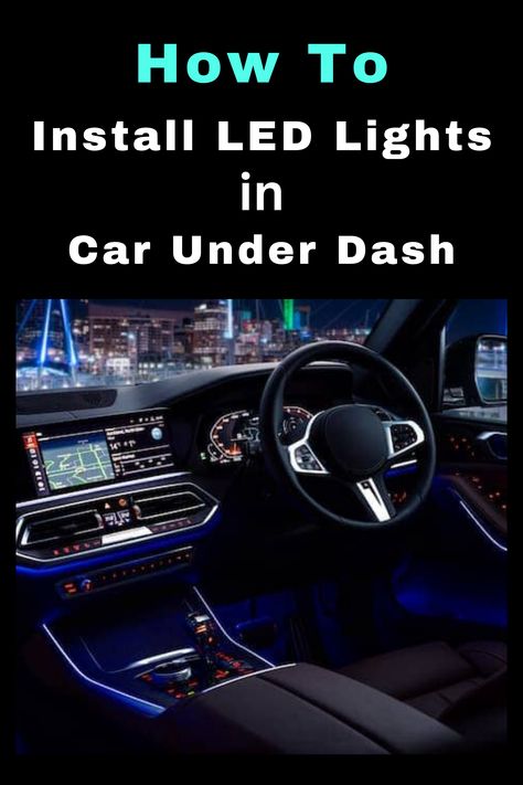 How To Install LED Lights In Car Under Dash Led Lights In Car, Lights In Car, Installing Led Strip Lights, Surface Mount Lighting, Hide Wires, Mind Up, Engine Bay, Led Strip Lights, Light Emitting Diode