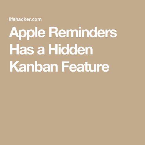 Apple Reminders Has a Hidden Kanban Feature Apple Reminders Aesthetic, Reminders Aesthetic, Apple Reminders, Iphone Organization, Take Control, Ios, Iphone