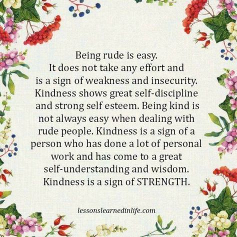 Be kind to unkind people.  They need it the most. Eckart Tolle, Rude People, A Course In Miracles, Lessons Learned In Life, Kindness Quotes, Random Acts Of Kindness, A Quote, Lessons Learned, Be Kind