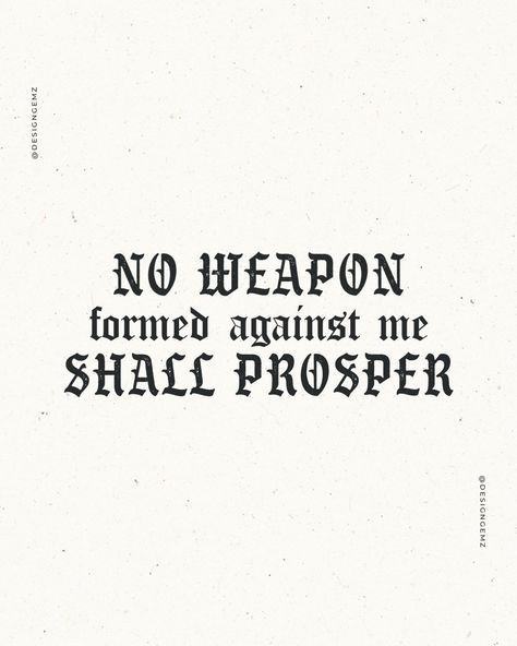 No weapon formed against me shall prosper. ⚔️✨🧿 Love this quote and so I decided to design a couple of variations of it. Feel free to share your favorite one. Please tag @ me, because IG doesn’t always show me your reposts. Happy Friday everyone! ✌🏽 #friday #fridayvibes #fridaymood #graphicdesign #graphicdesigners #design #type #typetopia #typematters #jcole #inspo #fyp #noweaponformedagainstmeshallprosper Tattoo Patchwork, Daily Notes, Back Tattoos For Guys, Happy Friday Everyone, Bold Art, 2025 Vision, Anime Tattoos, Jesus Loves You, Show Me Your