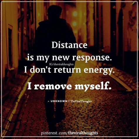 #Distance is my new response... I don't return #energy. I remove myself. Distance Is My New Response, No Response, Energy, Quotes, Movie Posters, Fictional Characters, Film Posters