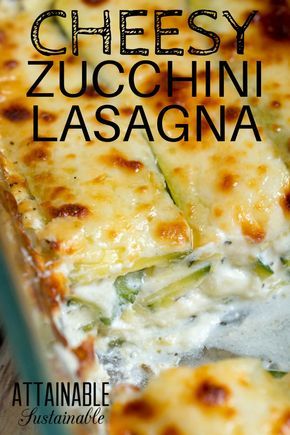 Keto Lasagne, Vegetarian Zucchini Lasagna, Zucchini Lasagna Recipe, Attainable Sustainable, Lasagna Recipes, Fresh Zucchini, Vegetarian Comfort Food, Keto Lasagna, Veggie Lasagna