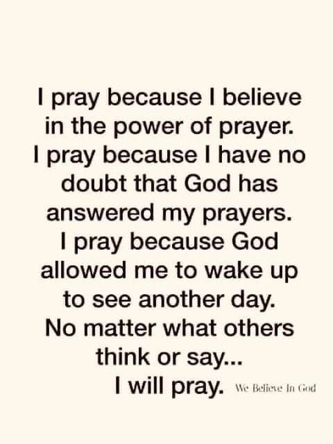 I pray because I believe in the power of prayer life quotes quotes family life prayer pray Sunday Prayer, The Power Of Prayer, Quotes Prayer, Good Prayers, Prayer Verses, Prayer Board, Verses Quotes, Awesome Quotes, Prayer Scriptures