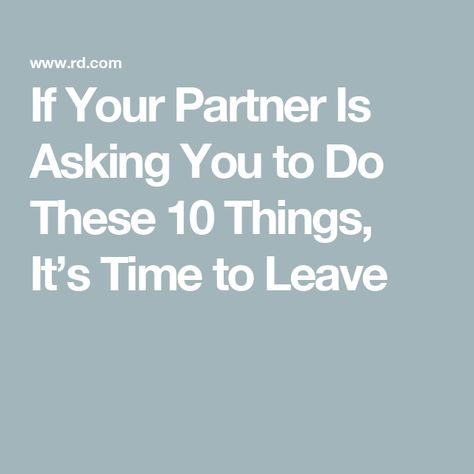 If Your Partner Is Asking You to Do These 10 Things, It’s Time to Leave How To Leave A Relationship, How To Know When To Leave A Relationship, When To Leave A Relationship, Fifty Shades Of Gray, Bad Relationships, Leaving A Relationship, Couples Counseling, Good Communication Skills, Difficult Conversations