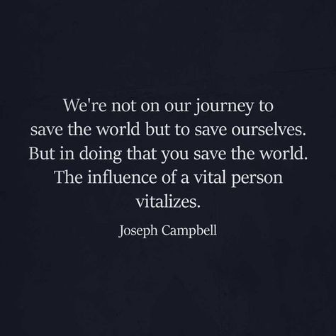 Ginger Quotes, Joseph Campbell Quotes, Ancestors Quotes, Average Joe, Joseph Campbell, 20th Quote, Fire Inside, Journey Quotes, Hero's Journey