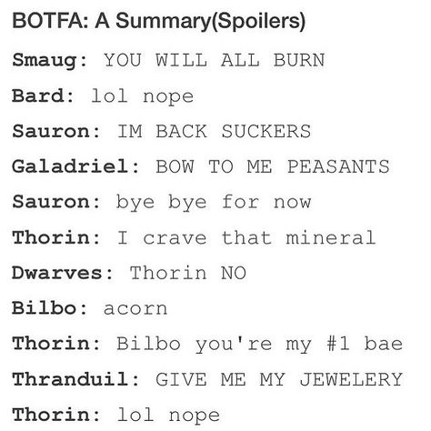 pretty much sums up everything Tolkien Funny, Hobbit Funny, Tolkien Quotes, Lotr Funny, Thorin Oakenshield, Hobbit Hole, Fandom Memes, Thranduil, Book Fandoms