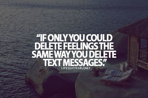 If only you could delete feelings the same way you delete text messages. Delete Feelings, Deleting Texts, Text Message Quotes, I Deserve Better, Messages Quotes, Quotes About, Quote Love, Message Quotes, Deserve Better