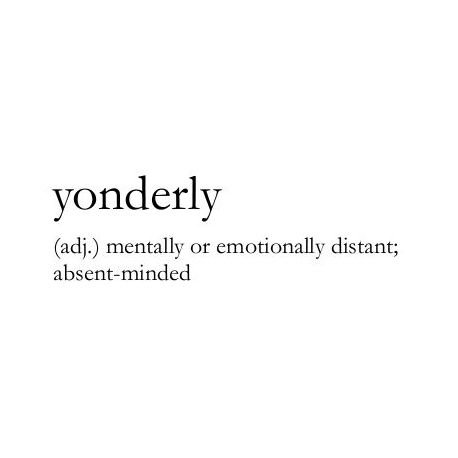 Word of the Day:  Yonderly  This was me today — and no amount of coffee is dezombifying (another great word that I just made up) me either! Who's in the Yonderly Club with me today? . . . #WordoftheDay #drained #coffee #writers #emotional #tired #readers #writerscommunity #creativewriting Quote Definition Word, Cool Definitions Words, Feelings Name, Words Describing Feelings, Words To Use In Poems With Meaning, Words That Are Unique, Words And Their Definitions, The Fear Of, Pretty Words With Definition