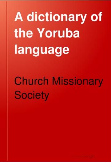 Dictionary of the Yoruba language : Free Download, Borrow, and Streaming : Internet Archive Learn Yoruba Language, Goddess Names And Meanings, Yoruba Language, African Words, African Name, Goddess Names, African Spirituality, Online Book, Syntax