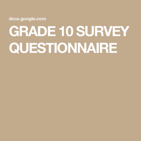 GRADE 10 SURVEY QUESTIONNAIRE Survey Questionnaire, Grade 10, Group 1, Stay Safe, Lorraine, Good Day, Education, 10 Things, Quick Saves